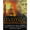 The Secrets Of Masonic Washington 1 The Secrets Of Masonic Washington -Gift Sales Shop Masonic Washington Book L
