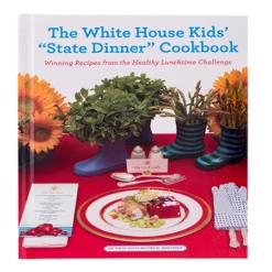 The White House Kids State Dinner Cookbook: Winning Recipes From The Healthy Lunchtime Challenge